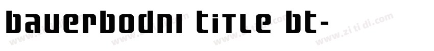 BauerBODNI Title BT字体转换